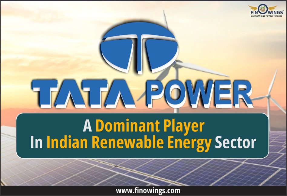 Tata Power: A Dominant Player in Indian Renewable Energy Sector